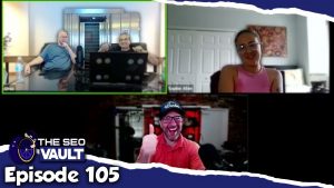 The SEO Vault Episode 105: Sep 10, 2021
