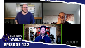 The SEO Vault Episode 122 - Jan 7, 2022