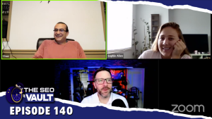 The SEO Vault Episode 140 – May 12, 2022